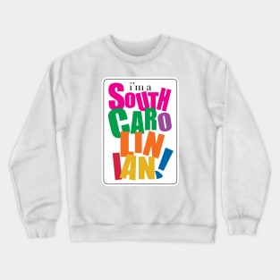 I'm a South Carolinian Crewneck Sweatshirt